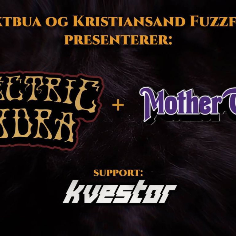 Vaktbua & Kristiansand FuzzFest presents: Electric Hydra (SE) + Mother Trudy + Kvestor