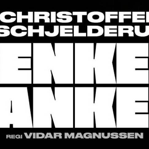 CHRISTOFFER SCHELDERUP - TENKER TANKER (TURNÉ)