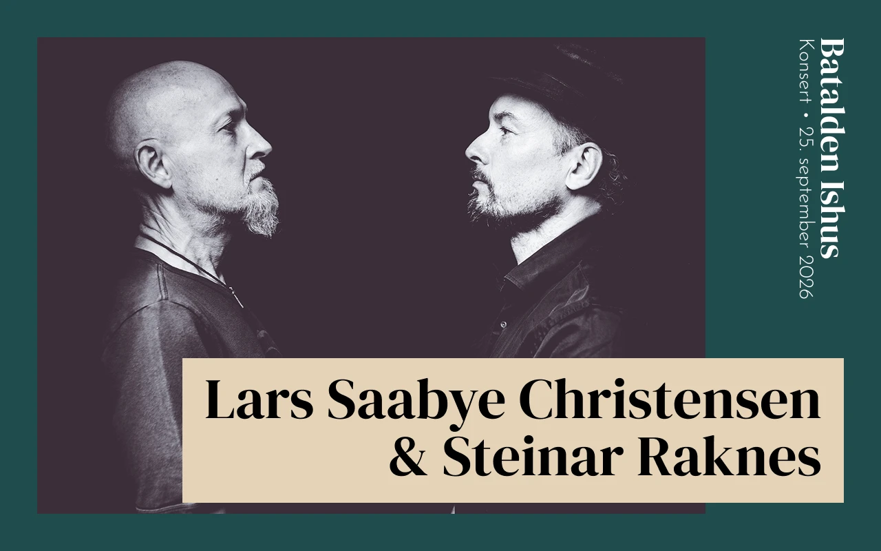 TID: LARS SAABYE CHRISTENSEN & STEINAR RAKNES - Konsert på Batalden Ishus