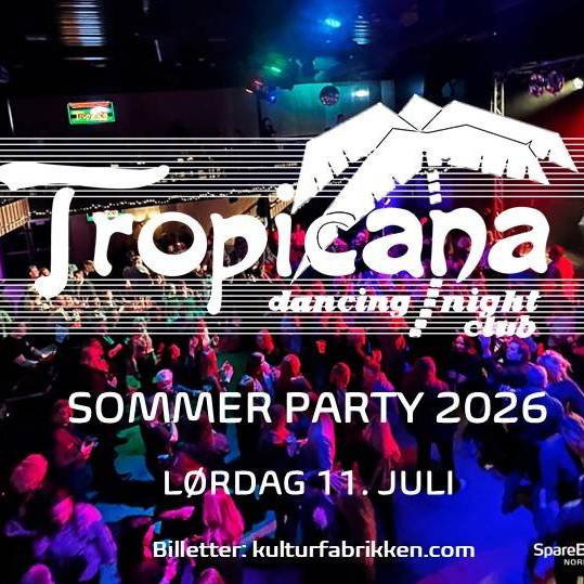 Tropicana Sommerparty 2026 // Kulturfabrikken