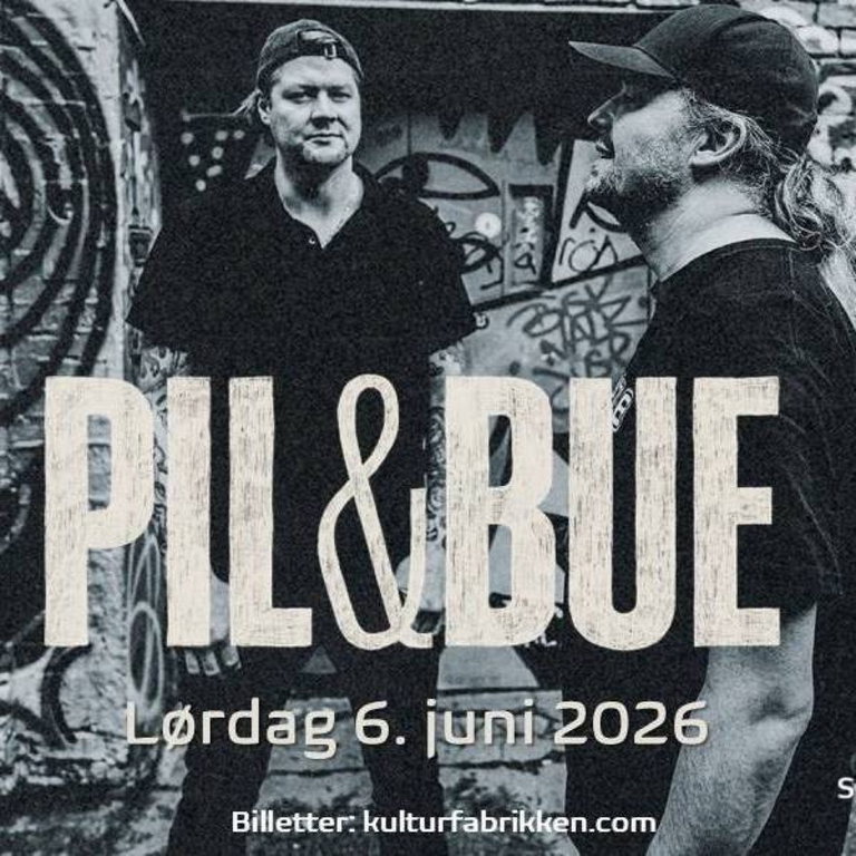 Pil & Bue / Support: Eyes of Disaster // Kulturfabrikken