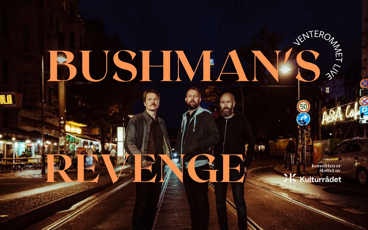 Bushman's Revenge | Venterommet Live