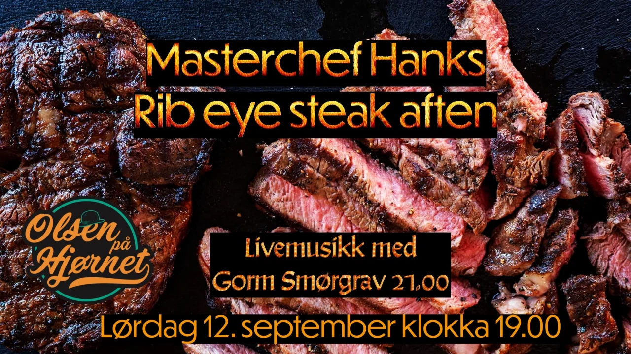 Hanks Ribeye steak - NB! Påmelding // Olsen på Hjørnet