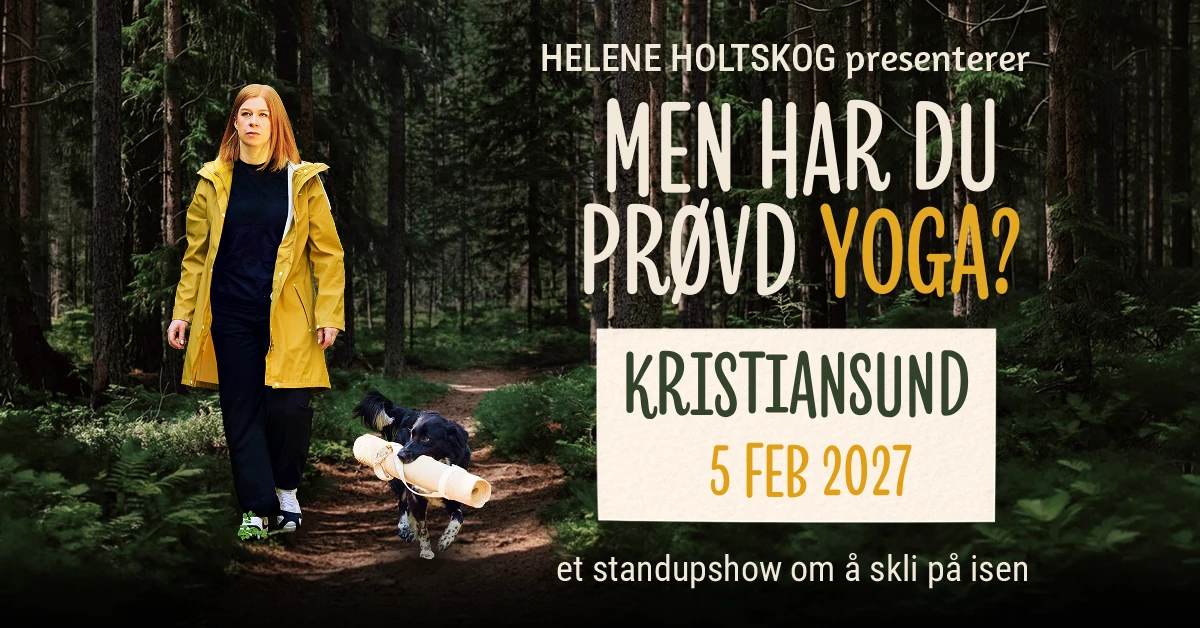 Helene Holtskog / Men har du prøvd Yoga? // Kulturfabrikken