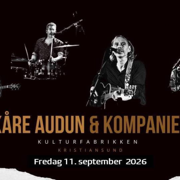 Kåre Audun & Kompaniet  // Kulturfabrikken