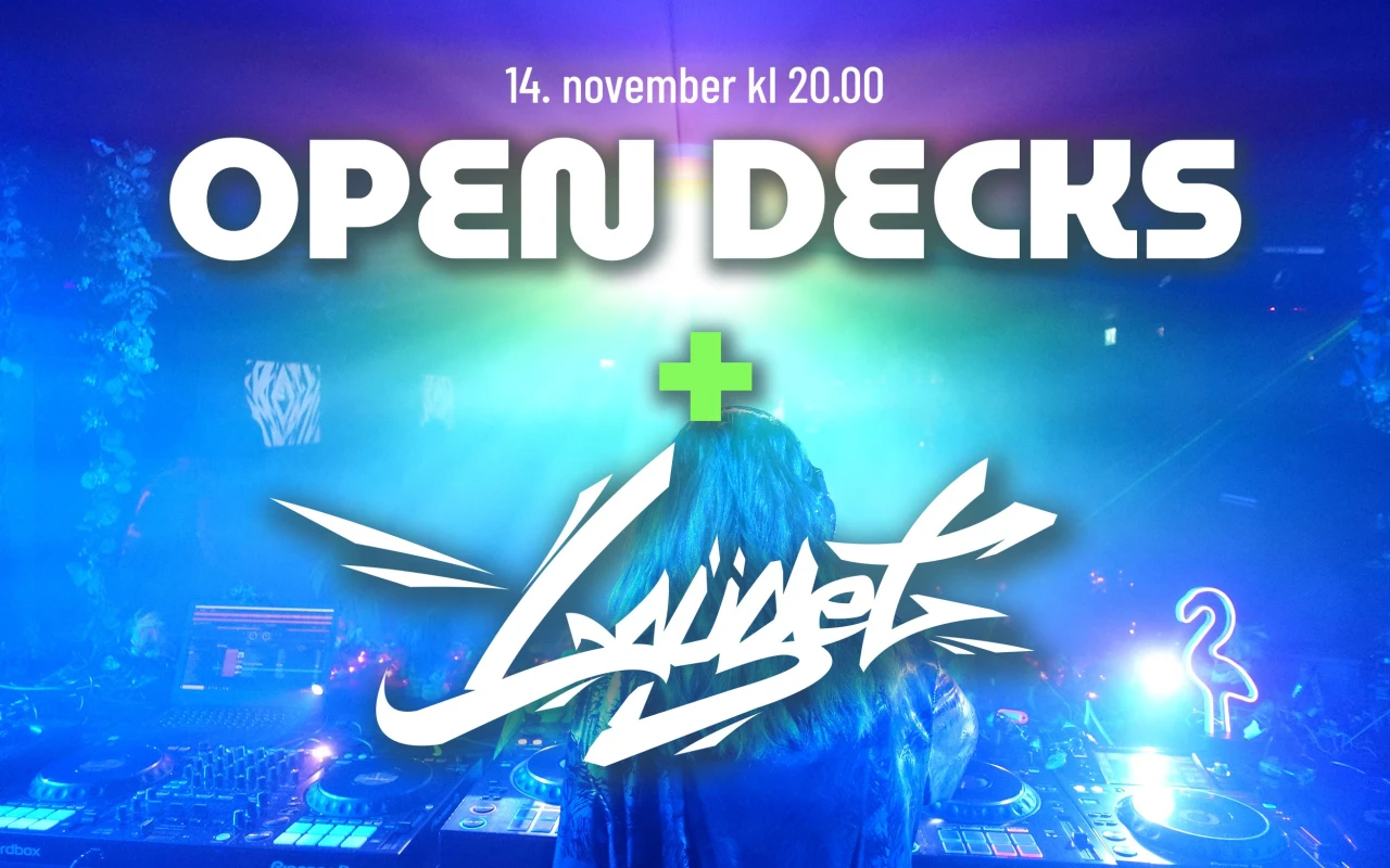 Open Decks med LAüGET // Kulturfabrikken