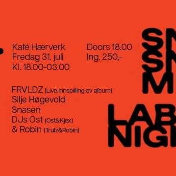 SNICK SNACK MUSIC LABEL NIGHT // KAFÉ HÆRVERK 31. JULI