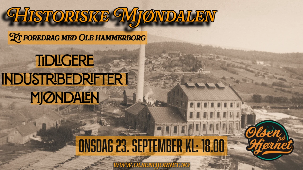 Historiske Mjøndalen / De tidligere industribedrifter i Mjøndalen // Olsen på Hjørnet