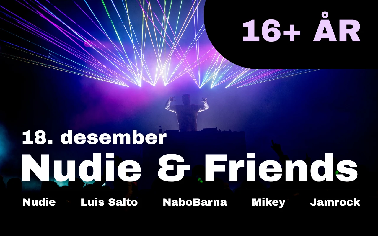 Nudie & Friends | 16+ år // Byscenen Haugesund