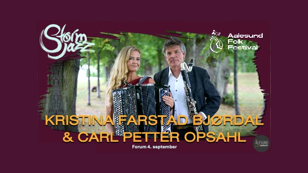 Stormjazz 2026: Kristina Farstad Bjørdal & Carl Petter Opsahl (samarbeidskonsert Aalesund Folk Festi
