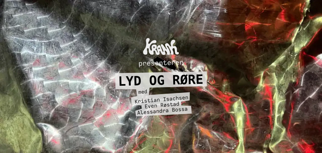 Krank presenterer: Lyd og Røre