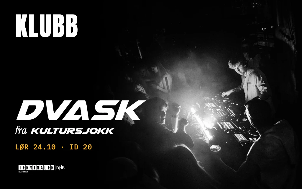 KLUBB | Dvask fra Kultursjokk // Terminalen