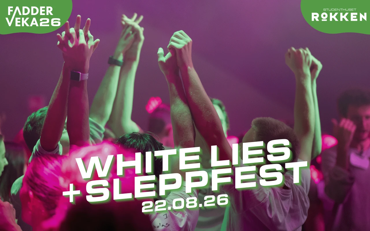 White lies + sleppfest // ROKKEN