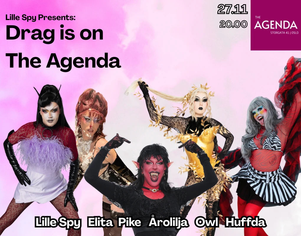 Lille Spy presents: Drag is on The AGENDA